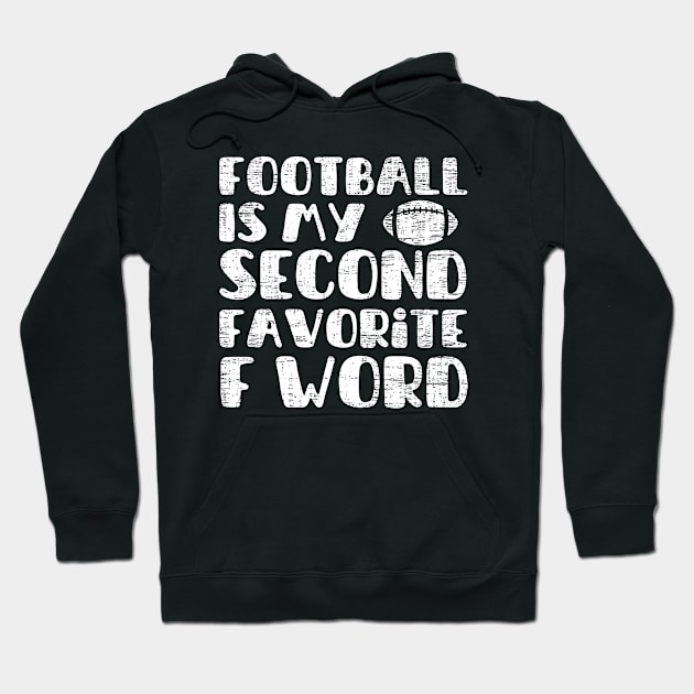 Football is my second favorite f word Hoodie by Myartstor 